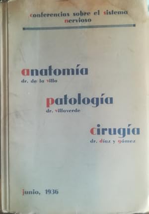 Seller image for Conferencias sobre el sistema nervioso. Lo que no debe ignorar el Clnico de la Anatoma del Sistema Nervioso. Los problemas ms importantes de la Patologa General del Sistema Nervioso. Resumen del estado actual de la Ciruga del Sistema Nervioso for sale by Librera Reencuentro