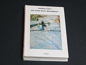 Primo Levi . Se non ora, quando? Einaudi. 1982 - IV