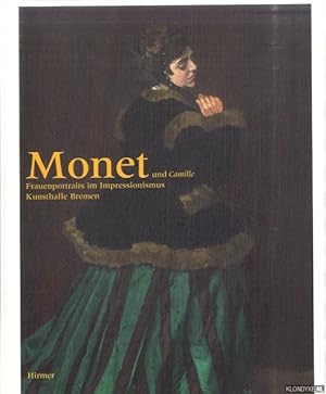 Bild des Verkufers fr Monet und Camille. Frauenportraits im Impressionismus zum Verkauf von Klondyke