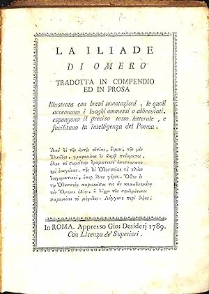 La Iliade di Omero tradotta in compendio ed in prosa illustrata con brevi annotazioni.