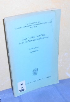 Angst als Mittel der Politik in der Ost-West-Auseinandersetzung. Schriftenreihe der Gesellschaft ...