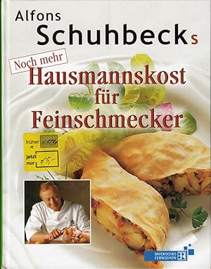 Imagen del vendedor de Alfons Schuhbecks noch mehr Hausmannskost fr Feinschmecker a la venta por Die Buchgeister