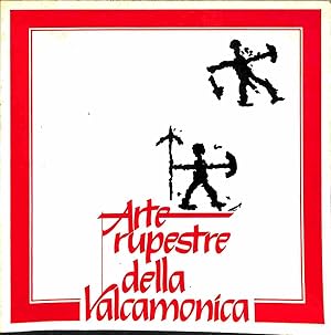 Arte rupestre della Valcamonica. Torino. Museo nazionale della montagna. 11 dicembre 1981 - 31 ge...