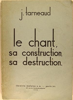 Le chant, sa construction, sa destruction.