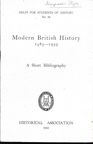 Modern British History 1485-1939: A Short Bibliography (Helps for Students of History No. 54)