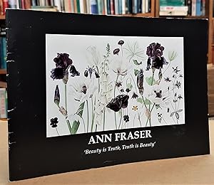 Ann Fraser - 'Beauty is Truth, Truth is Beauty'