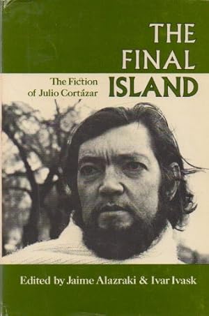 Seller image for The Final Island _ The Fiction of Julio Cortazar for sale by San Francisco Book Company