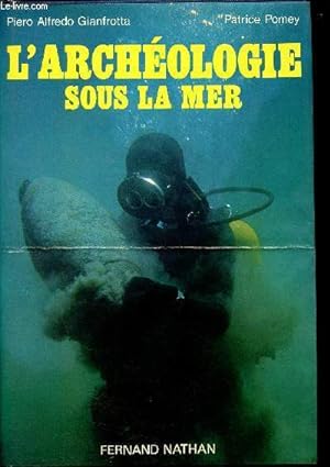 Seller image for L'archologie sous la mer - histoire, techniques, dcouvertes et paves for sale by Le-Livre