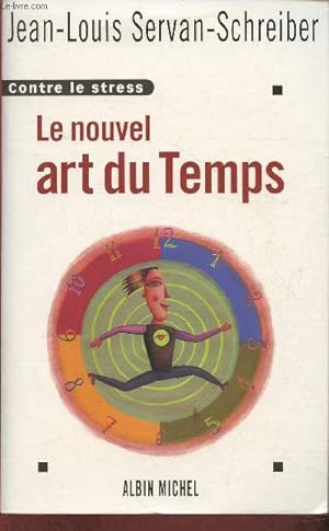 Bild des Verkufers fr Contre le stress- Le nouvel art du temps zum Verkauf von Le-Livre