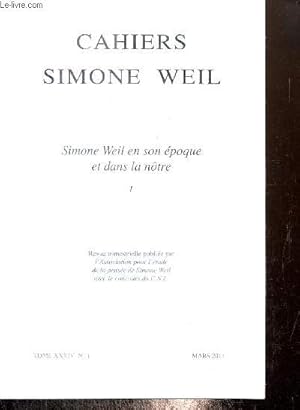 Bild des Verkufers fr Cahiers Simone Weil, tome XXXIV, n1 : Simone Weil en son poque et dans la ntre : Actualit de Simone Weil ? de Robert Chenavier / Droits de la personne et -venir de la responsabilit de Rita Fulco / Simone Weil en Espagne (.) zum Verkauf von Le-Livre