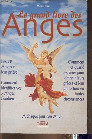 Bild des Verkufers fr Le grand livre des Anges et des Archanges- Comment invoquer les anges, obtenir leur aide et leurs conseils zum Verkauf von Le-Livre