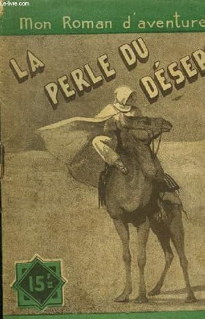 Bild des Verk�ufers f�r La perle du d�sert, mon roman d'aventures n�178 zum Verkauf von Le-Livre