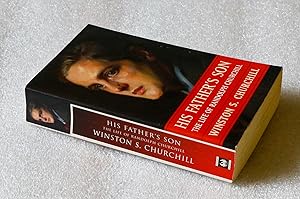 Imagen del vendedor de His Father's Son: The Life of Randolph Churchill a la venta por Cotswold Valley Books