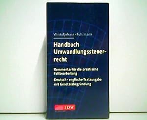 Handbuch Umwandlungssteuerrecht. Kommentar für die praktische Fallbearbeitung. Deutsch-englische ...