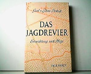 Bild des Verkufers fr Das Jagdrevier wie es sein sollte. Ein Ratgeber fr Einrichtung und Pflege insbesondere von Pachtrevieren. zum Verkauf von Antiquariat Kirchheim