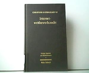 Seller image for Internetwettbewerbsrecht. Das Recht der Ubiquitt - Das Recht der Domain Names - Das Recht der kommerziellen Kommunikation. Geistiges Eigentum und Wettbewerbsrecht GEuWR 8. for sale by Antiquariat Kirchheim