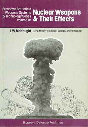 Seller image for BRASSEY'S BATTLEFIELD WEAPONS SYSTEMS & TECHNOLOGY VOLUME IV : NUCLEAR WEAPONS & THEIR EFFECTS for sale by Paul Meekins Military & History Books