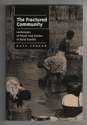 The Fractured Community Landscapes of Power and Gender in Rural Zambia