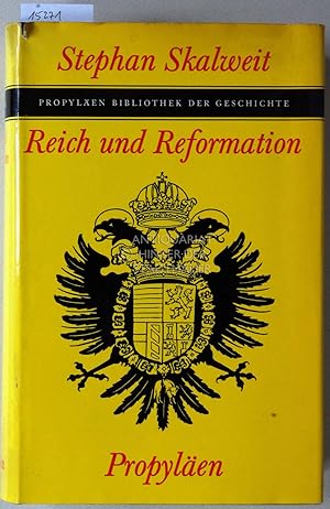 Seller image for Reich und Reformation. [= Propylen Bibliothek der Geschichte] for sale by Antiquariat hinter der Stadtmauer
