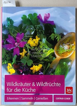 Seller image for Wildkruter & Wildfrchte fr die Kche. Erkennen - Sammeln - Genieen. for sale by Antiquariat hinter der Stadtmauer