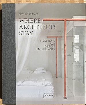 Where architects stay. Lodgings for design enthusiasts