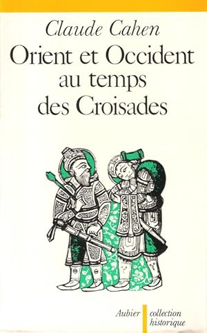 Bild des Verkufers fr Orient et Occident Au Temps Des Croisades zum Verkauf von Au vert paradis du livre