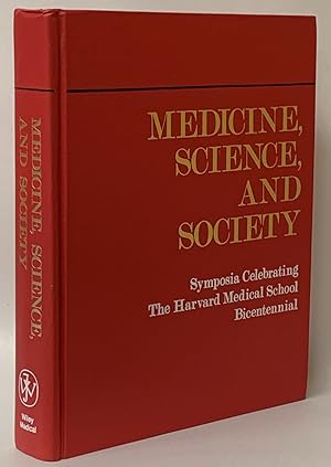 Medicine, Science and Society: Symposia Celebrating The Harvard Medical School Bicentennial