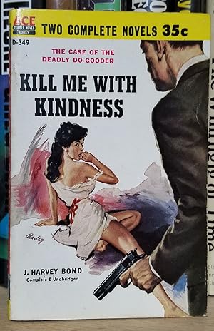 Seller image for Kill Me With Kindness. / The Guilty Bystander for sale by Parigi Books, Vintage and Rare