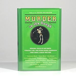 Murder in the Rough: Original Tales of Bad Shots, Terrible Lies, and Other Deadly Handicaps from ...