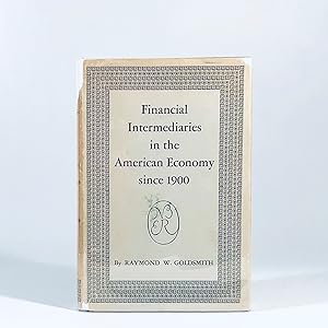 Financial Intermediaries in the American Economy Since 1900