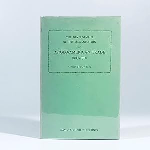 Development of the Organization of Anglo-American Trade, 1800-50