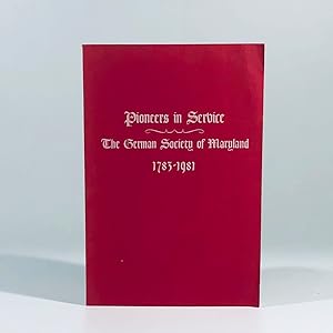 Seller image for Pioneers in Service: The German Society of Maryland, 1783-1981 for sale by Vintage Books and Fine Art