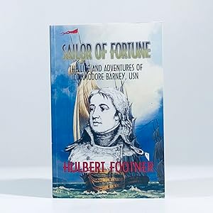 Sailor of Fortune: The Life and Adventures of Commodore Barney, USN (Classics of Naval Literature)