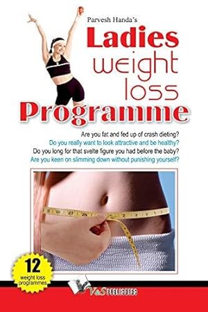 Bild des Verkufers fr Ladies Weight Loss Programme: How to Lose Weight and Maintain it Through Life zum Verkauf von WeBuyBooks