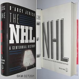 Seller image for The NHL: 100 Years of on-Ice Action and Boardroom Battles for sale by Alex Simpson