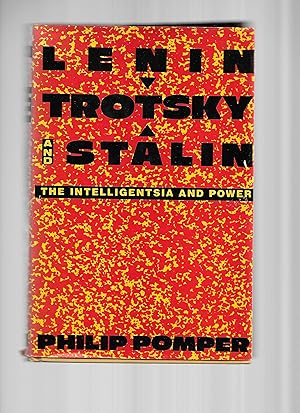 LENIN, TROTSKY AND STALIN: The Intelligentsia And Power