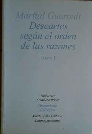 Descartes Según El Orden De Las Razones (Descartes Selon L'ordre Des Raisons) Tomo I El Alma y Dios