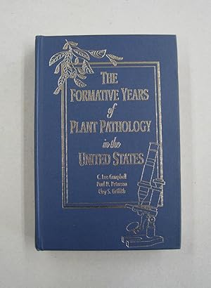 Imagen del vendedor de The Formative Years of Plant Pathology in the United States a la venta por Midway Book Store (ABAA)