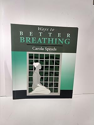 Seller image for Ways to Better Breathing for sale by Fleur Fine Books