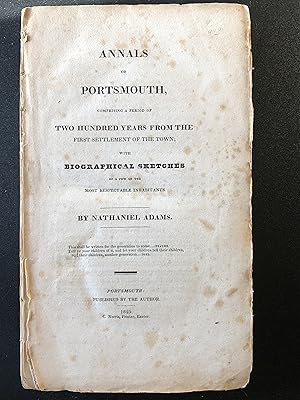 Annals of Portsmouth comprising a period of Two Hundred Years from the First Settlement of the To...