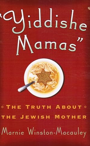 Seller image for Yiddishe Mamas: the Truth about the Jewish Mother for sale by Bookshop Baltimore