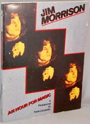 Bild des Verkufers fr Jim Morrison: An Hour for Magic. zum Verkauf von Bucks County Bookshop IOBA