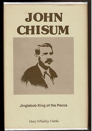Seller image for JOHN CHISUM Jinglebob King of the Pecos for sale by Circle City Books