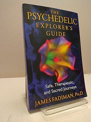 Seller image for The Psychedelic Explorer's Guide: Safe, Therapeutic, and Sacred Journeys for sale by Brodsky Bookshop