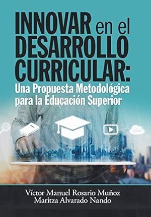 Imagen del vendedor de Innovar En El Desarrollo Curricular: Una Propuesta Metodolgica Para La Educacin Superior a la venta por WeBuyBooks