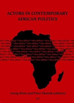 Bild des Verkufers fr Actors in Contemporary African Politics: 51 (African Studies) zum Verkauf von WeBuyBooks