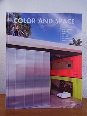 Seller image for Color and Space in Architecture and Interior Design. Commercial, Corporate, Dining, Educational, Public, Residential, Recreational for sale by Antiquariat Weber