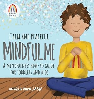 Seller image for Calm and Peaceful Mindful Me : A Mindfulness How-To Guide for Toddlers and Kids for sale by GreatBookPrices