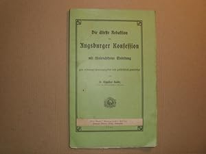 Die älteste Redaktion der AUGSBURGER KONFESSION mit Melanchthons Einleitung - zum erstenmal herau...
