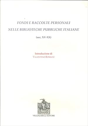 Image du vendeur pour Fondi e raccolte personali nelle biblioteche pubbliche italiane ( sec. XV-XX). mis en vente par FIRENZELIBRI SRL